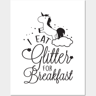 Unicorn: I eat glitter for breakfast Posters and Art